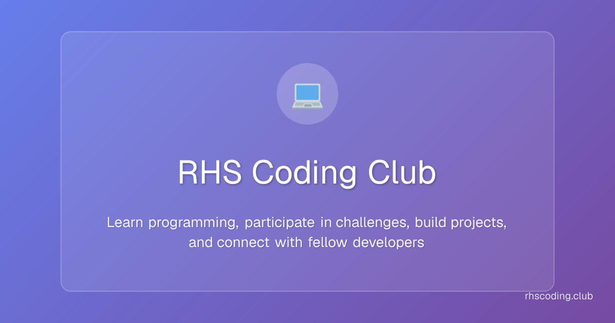 RHS Coding Club - Learn Programming & Build Projects